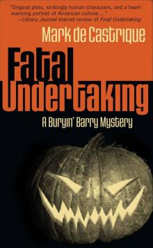 Fatal Undertaking: A Buryin' Barry Mystery (Buryin' Barry Series)