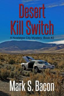 Desert Kill Switch ~ a Nostalgia City Mystery ~ Book 2