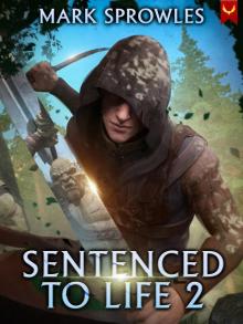 Sentenced to Life 2: A LitRPG Adventure Sentenced to Life 2: A LitRPG Adventure