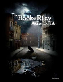 The Book Of Riley ~ A Zombie Tale The Book Of Riley ~ A Zombie Tale