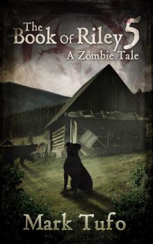 The Book of Riley a Zombie Tale Pt. 5 The Book of Riley a Zombie Tale Pt. 5