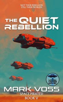 The Quiet Rebellion: A Science-Fiction Adventure The Quiet Rebellion: A Science-Fiction Adventure