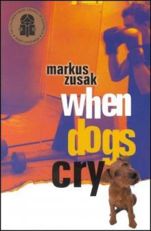 When Dogs Cry When Dogs Cry