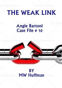 THE WEAK LINK - ANGIE BARTONI #10 CASE FILE (Angie Bartoni Case Files)
