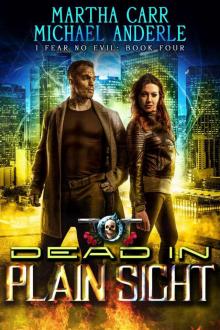 Dead In Plain Sight: An Urban Fantasy Action Adventure (I Fear No Evil Book 4) Dead In Plain Sight: An Urban Fantasy Action Adventure (I Fear No Evil Book 4)