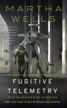 Murderbot Diaries 06 - Fugitive Telemetry