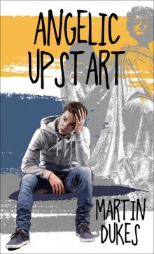 Angelic Upstart (The Alex Trueman Chronicles Book 3)