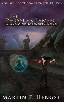 The Swordmage Trilogy: Volume 03 - The Pegasus's Lament