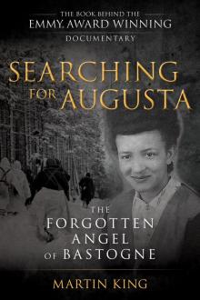 Searching for Augusta: The Forgotten Angel of Bastogne