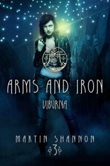 Arms and Iron: A Shadowy Florida Urban Fantasy Thriller