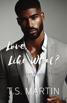 Love, Like What? (Love Secrets Series Book 3)