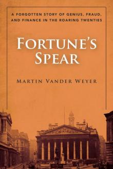 Fortune's Spear: Genius, Fraud, and Finance in the Roaring Twenties