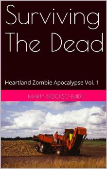 Heartland Zombie Apocalypse (Vol. 1): Surviving The Dead
