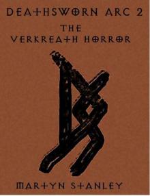 Deathsworn Arc: 02 - The Verkreath Horror