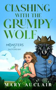 Clashing With The Grumpy Wolf: A Cozy Monster Romance (Monsters of Saltford Bay)