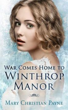 War Comes Home to Winthrop Manor: An English Family Saga (Winthrop Manor Series Book 2)