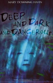 Deep and Dark and Dangerous Deep and Dark and Dangerous