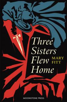 Three Sisters Flew Home