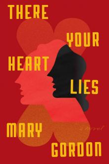There Your Heart Lies There Your Heart Lies