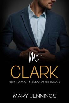 Mr. Clark: New York City Billionaires Book 2