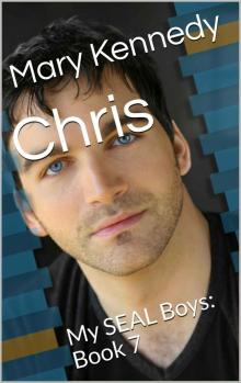 Chris: My SEAL Boys: Book 7