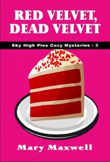 Red Velvet, Dead Velvet (Sky High Pies Cozy Mysteries Book 3)