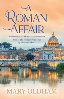 A Roman Affair, Book 3, the Hotel Baron Series, Spencer and Maria
