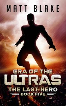 Era of the ULTRAs (The Last Hero Book 5)