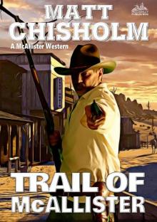 Trail of McAllister (A Rem McAllister Western) Trail of McAllister (A Rem McAllister Western)