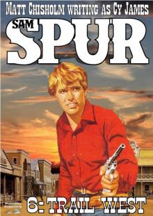 Trail West (A Sam Spur Western Book 6)