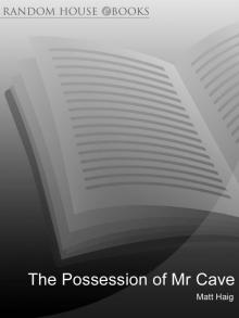 The Possession of Mr Cave The Possession of Mr Cave