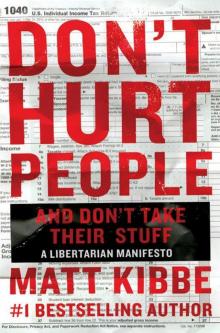 Don't Hurt People and Don't Take Their Stuff: A Libertarian Manifesto