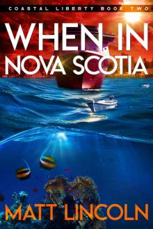 When in Nova Scotia (Coastal Liberty Book 2)