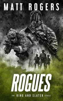 Rogues: A King & Slater Thriller Rogues: A King & Slater Thriller