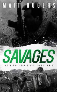 Savages_A Jason King Thriller Savages_A Jason King Thriller