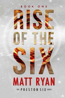 Rise Of The Six (The Preston Six Book 1)