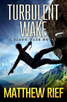 Turbulent Wake (Jason Wake Book 4) Turbulent Wake (Jason Wake Book 4)