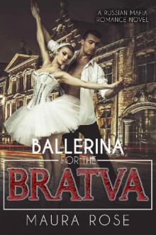 Ballerina for the Bratva: A Russian Mafia Romance Novel