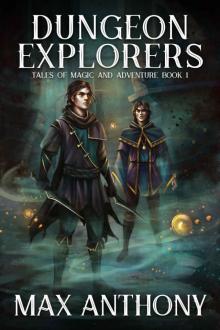 Dungeon Explorers (Tales of Magic and Adventure Book 1)