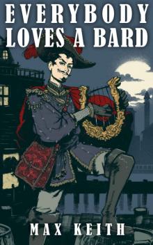 Everybody Loves A Bard (Raxillene's Rogues Book 1)
