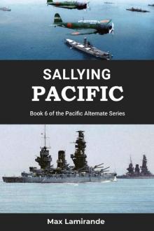 Sallying Pacific: Book 6 of the Pacific Alternate Series