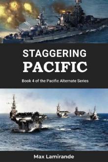 Staggering Pacific: Book 4 of the Pacific Alternate Series