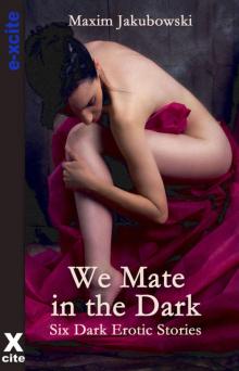 We Mate in the Dark