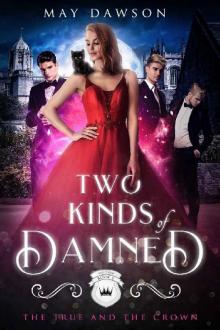 Two Kinds of Damned: A Reverse Harem Academy Romance (The True and the Crown Book 2)