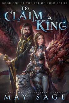 To Claim a King (Age of Gold Book 1)