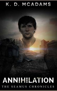 Annihilation (The Seamus Chronicles Book 1)