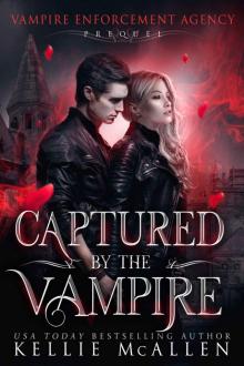 Captured by the Vampire: Vampire Enforcement Agency Series Prequel