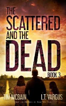 The Scattered and the Dead | Book 3 | The Scattered and the Dead The Scattered and the Dead | Book 3 | The Scattered and the Dead