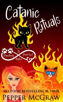 Catanic Rituals: A Pawsitively Purrfect Match Made in Hell (Matchmaking Cats of the Goddesses Book 14)