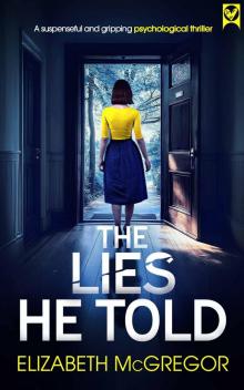 The Lies He Told: A suspenseful and gripping psychological thriller